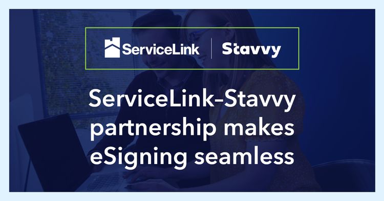 ServiceLink and Stavvy partner to enhance eNotarization, making it more seamless and less costly